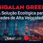 Gigalan Green: A Solução Ecológica para Redes de Alta Velocidade