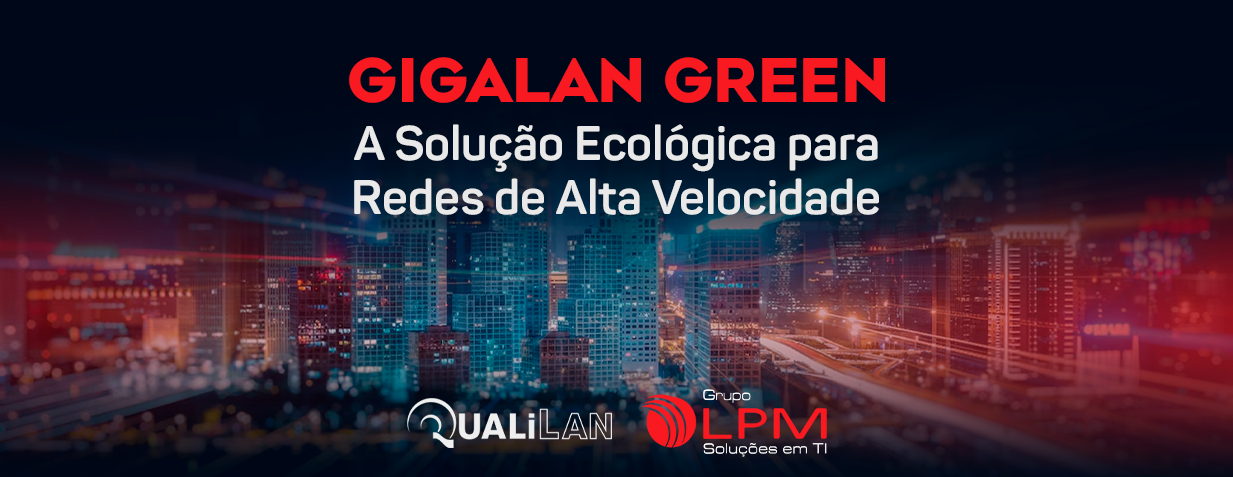 Gigalan Green: A Solução Ecológica para Redes de Alta Velocidade